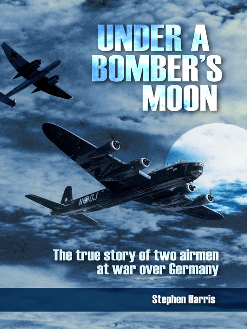 Title details for Under a Bomber's Moon by Stephen Harris - Available